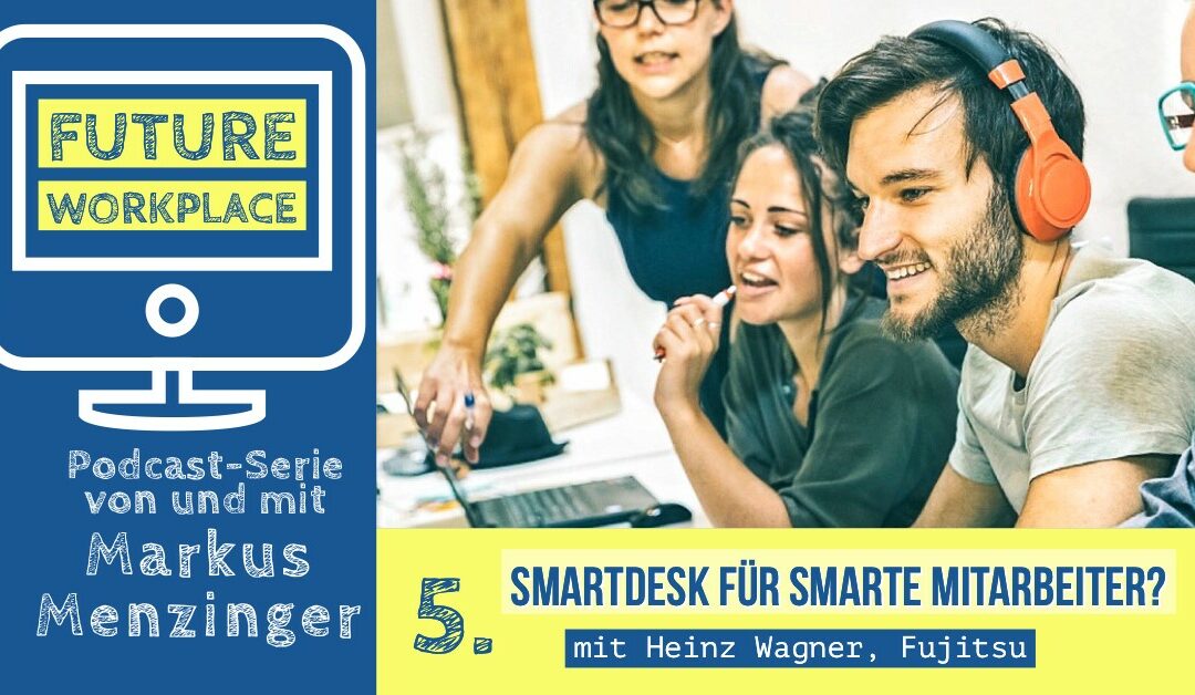 Episode 12: Smartdesk für smarte Mitarbeiter?