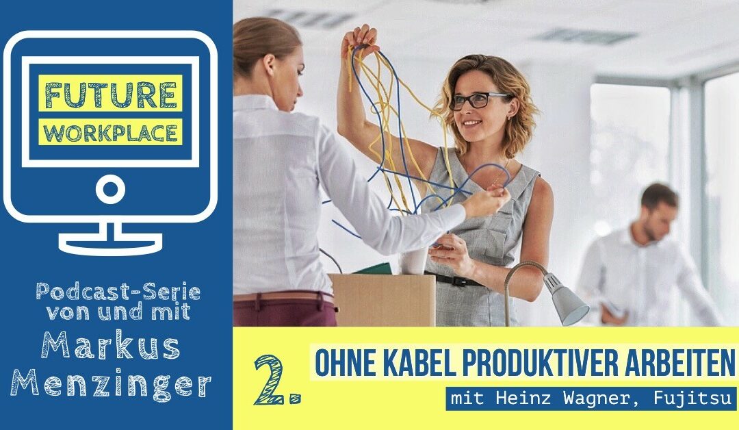 Episode 09: Ohne Kabel produktiver arbeiten?