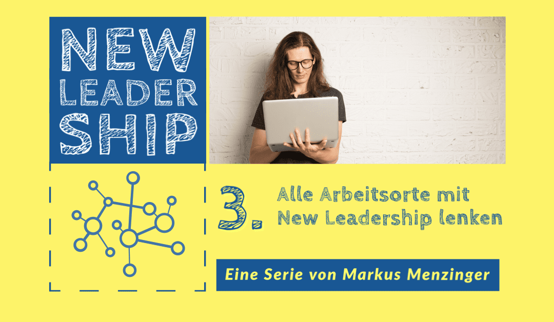 Arbeitsorte mit New Leadership lenken